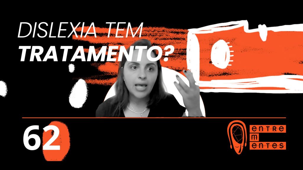 Thumb do episódio 62 do podcast Entrementes, sobre dislexia