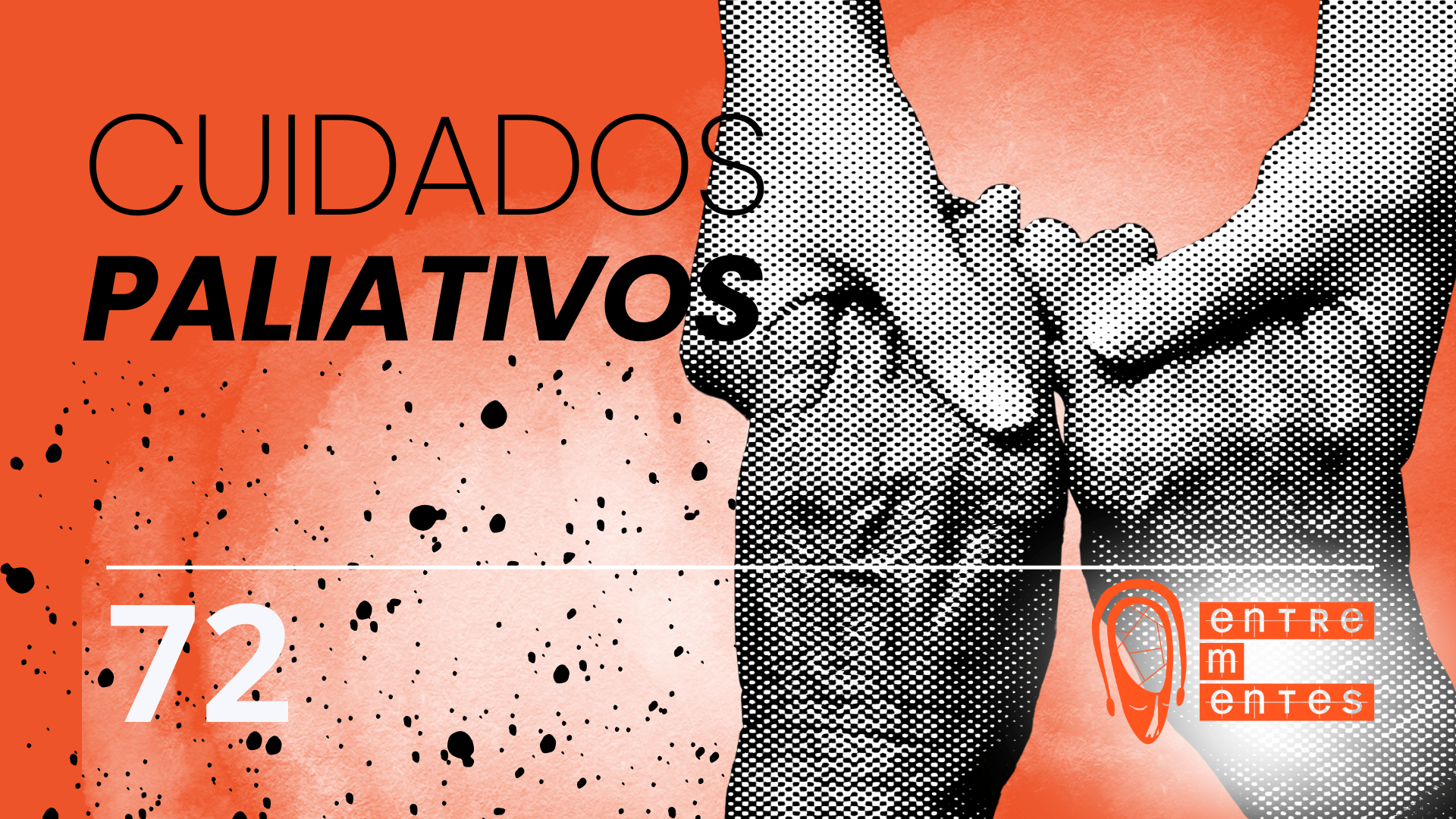 Thumb do episódio 72 do Entrementes sobre cuidados paliativos