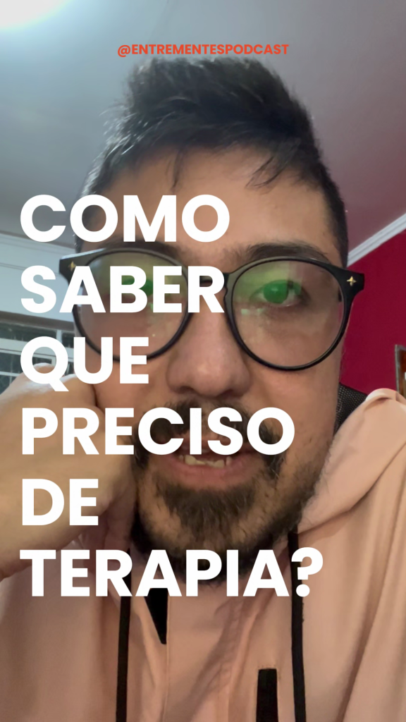 Thumb do vídeo do Entremetnes sobre quando procurar terapia parte 1